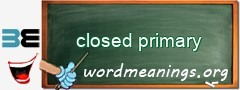 WordMeaning blackboard for closed primary